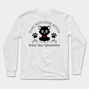 04 - PLAY WITH YOUR KITTEN Long Sleeve T-Shirt